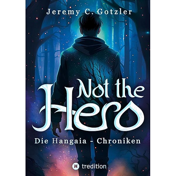 Not the Hero - Die Hangaia-Chroniken, Jeremy C. Gotzler