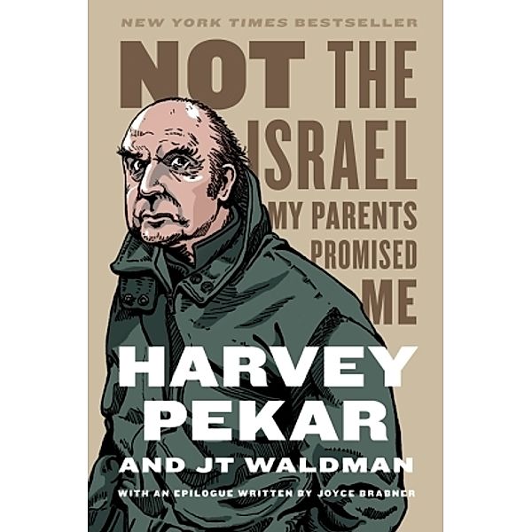 Not the Israel My Parents Promised Me, Harvey Pekar