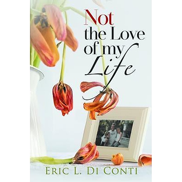 Not the Love of my Life, Eric Di Conti