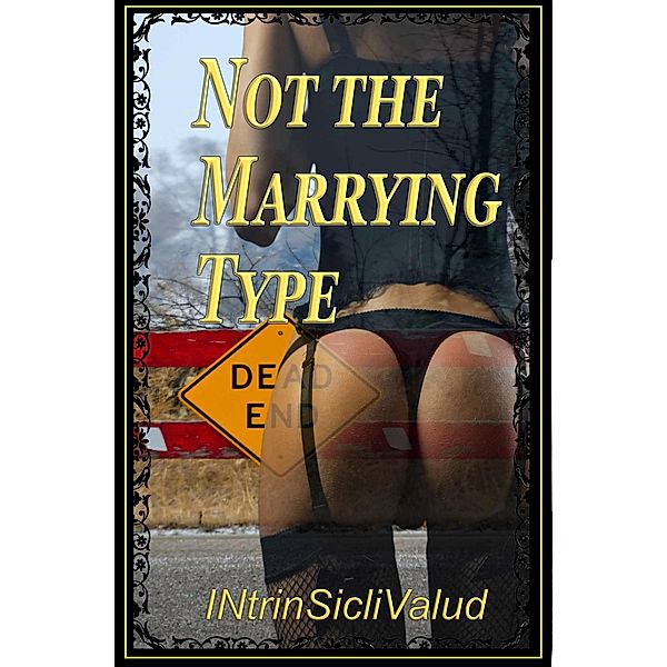 Not the Marrying Type, Intrinsiclivalud