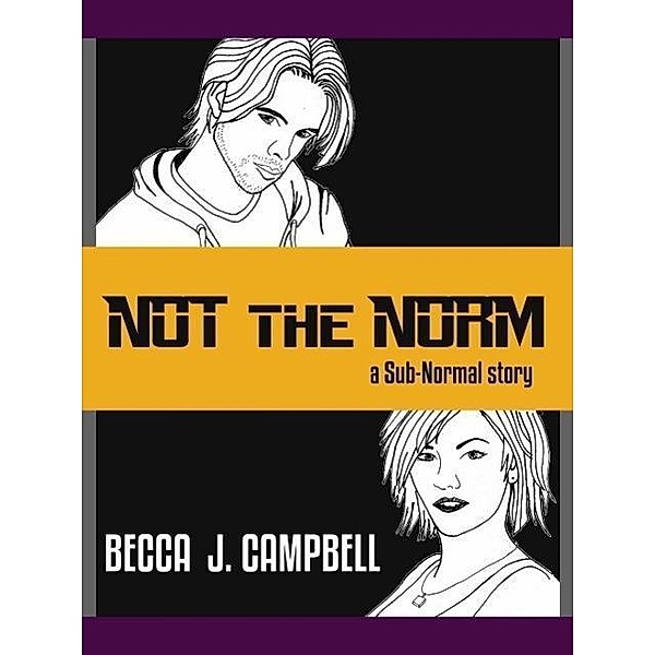 Not the Norm (Sub-Normal, #1), Becca J. Campbell