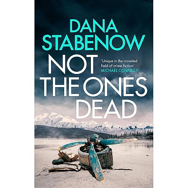Not the Ones Dead, Dana Stabenow