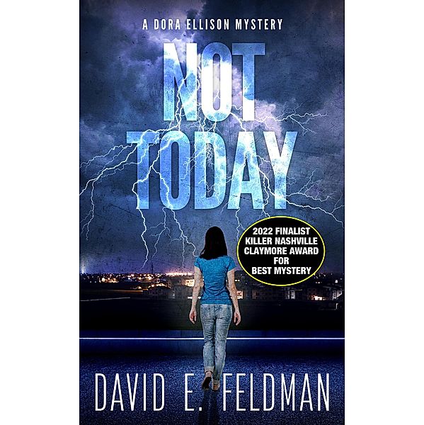 Not Today (Dora Ellison Mystery Series, #1) / Dora Ellison Mystery Series, David E. Feldman