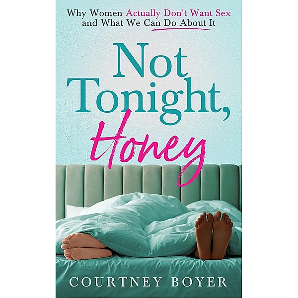 Not Tonight, Honey, Courtney Boyer