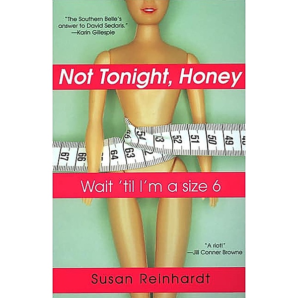 Not Tonight, Honey: Wait 'til I'm A Size 6, Susan Reinhardt