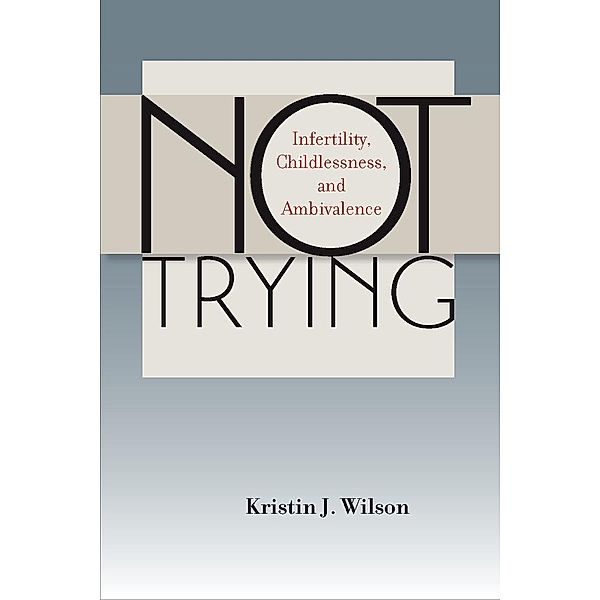 Not Trying, Kristin J. Wilson