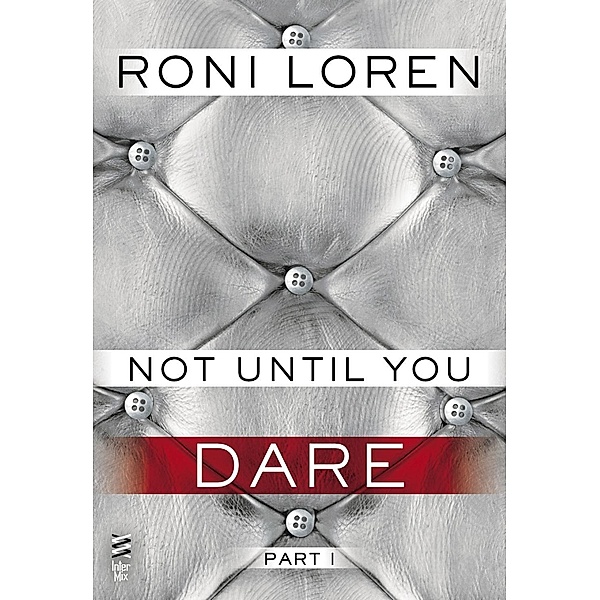 Not Until You Part I / Not Until You Bd.1, Roni Loren