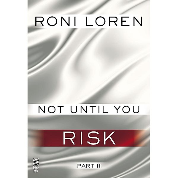 Not Until You Part II / Not Until You Bd.2, Roni Loren