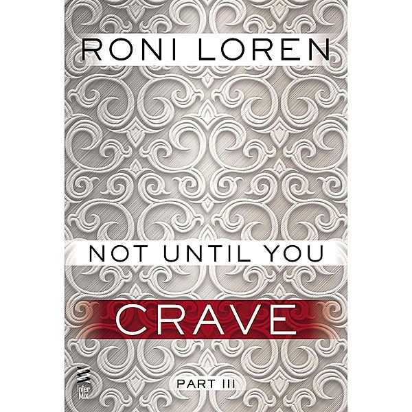 Not Until You Part III / Not Until You Bd.3, Roni Loren