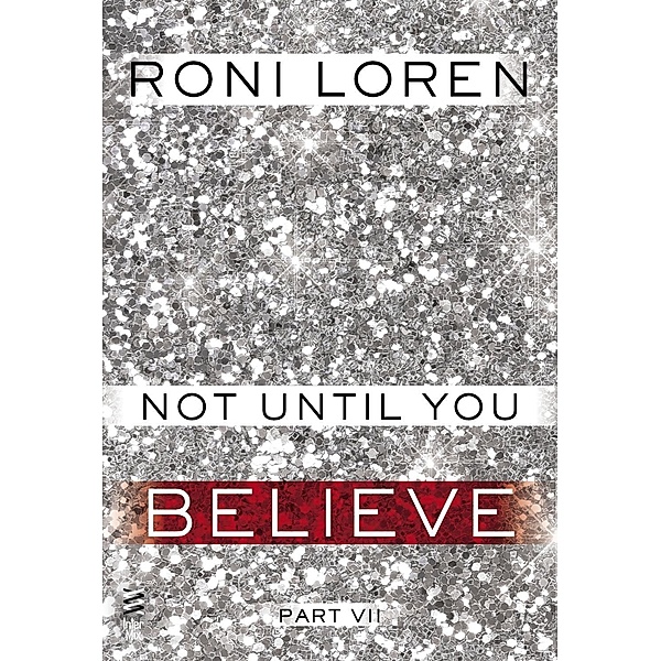Not Until You Part VII / Not Until You Bd.7, Roni Loren