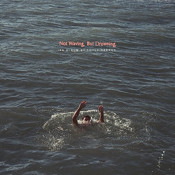 Not Waving,But Drowning (Vinyl), Loyle Carner