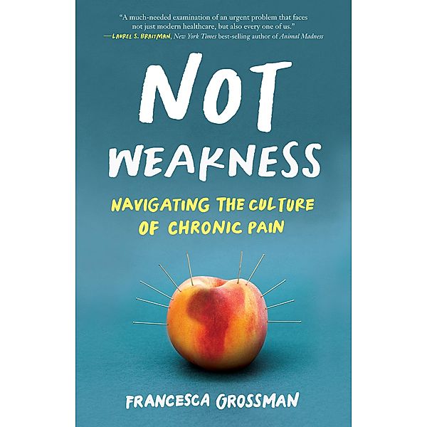 Not Weakness, Francesca Grossman