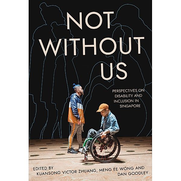 Not Without Us: Perspectives on Disability and Inclusion in Singapore