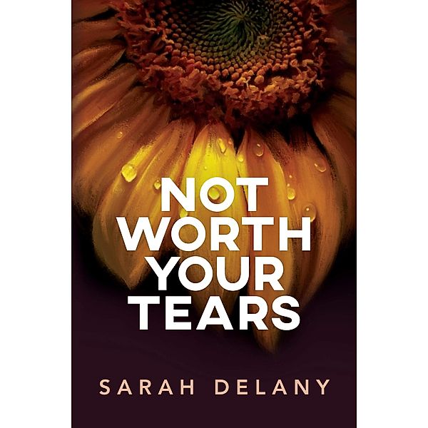 Not Worth Your Tears, Sarah Delany