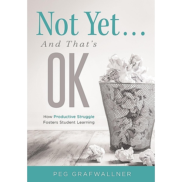 Not Yet . . . And That's OK, Peg Grafwallner