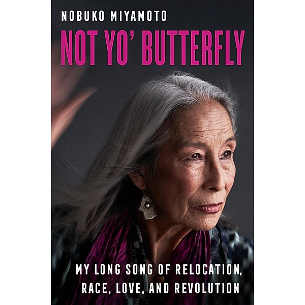 Not Yo' Butterfly / American Crossroads Bd.60, Nobuko Miyamoto