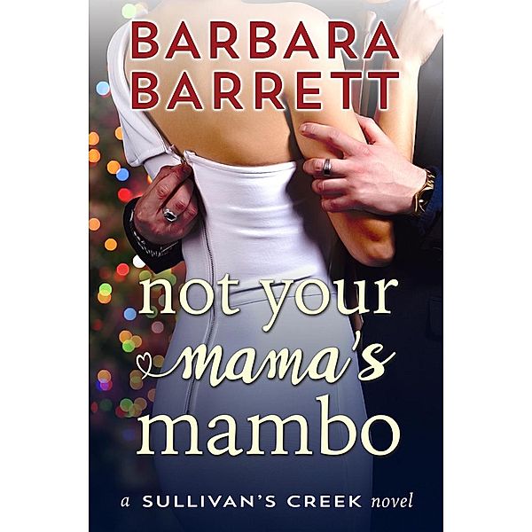 Not Your Mama's Mambo (Sullivan's Creek, #3) / Sullivan's Creek, Barbara Barrett
