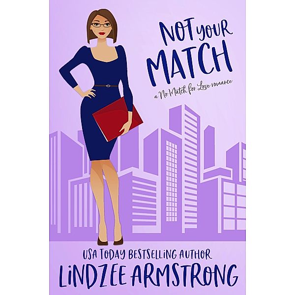 Not Your Match (No Match for Love, #2) / No Match for Love, Lindzee Armstrong