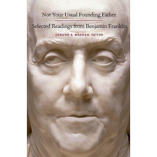 Not Your Usual Founding Father, Benjamin Franklin