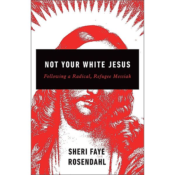 Not Your White Jesus, Sheri Faye Rosendahl