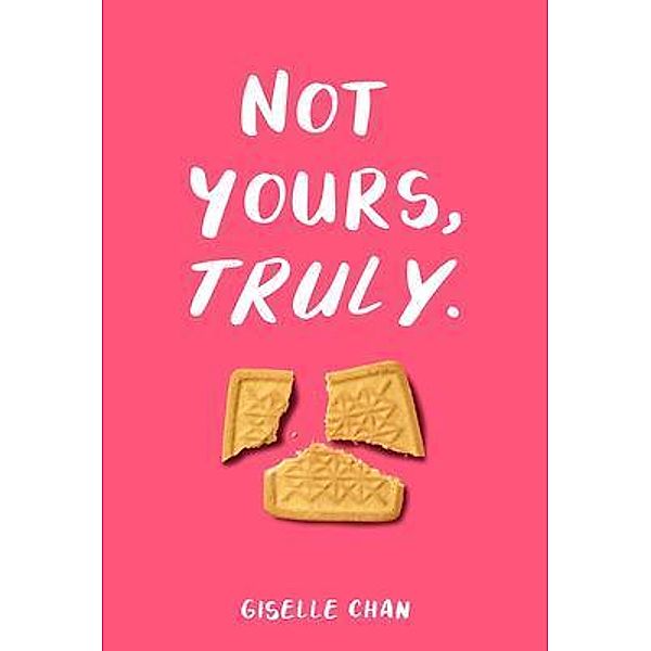 Not yours, Truly / Giselle Chan, Giselle Chan