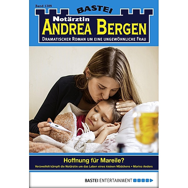 Notärztin Andrea Bergen 1289 / Notärztin Andrea Bergen Bd.1289, Marina Anders
