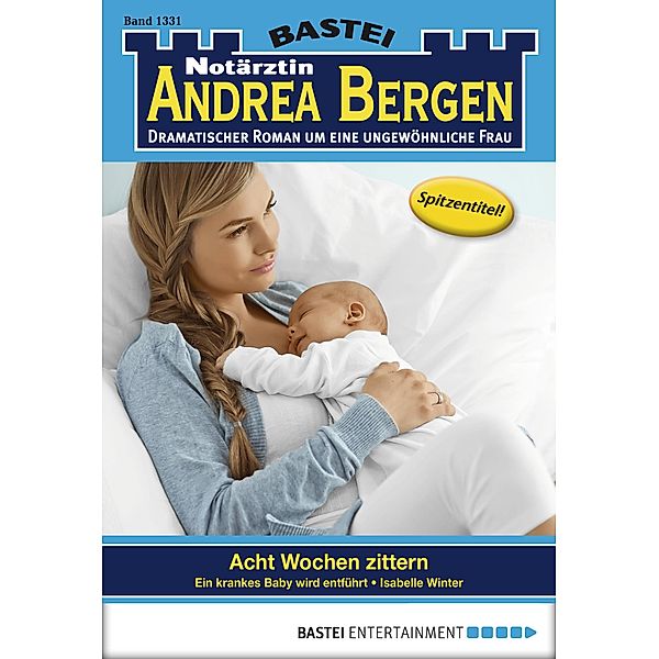 Notärztin Andrea Bergen 1331 / Notärztin Andrea Bergen Bd.1331, Isabelle Winter