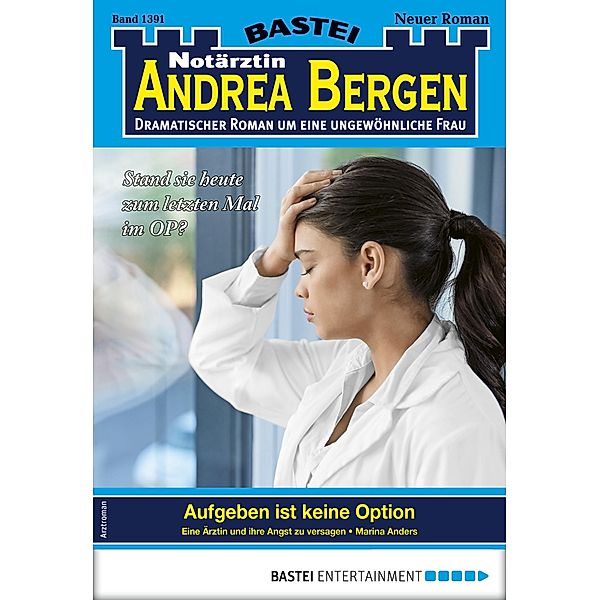 Notärztin Andrea Bergen 1391 / Notärztin Andrea Bergen Bd.1391, Marina Anders