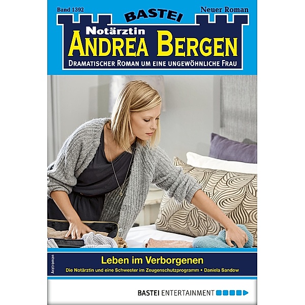 Notärztin Andrea Bergen 1392 / Notärztin Andrea Bergen Bd.1392, Daniela Sandow