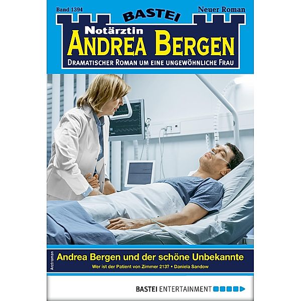 Notärztin Andrea Bergen 1394 / Notärztin Andrea Bergen Bd.1394, Daniela Sandow
