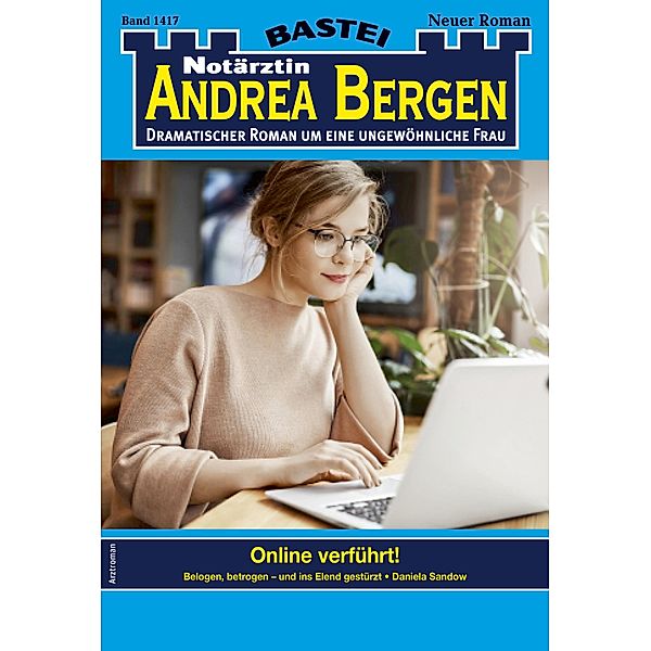 Notärztin Andrea Bergen 1417 / Notärztin Andrea Bergen Bd.1417, Daniela Sandow