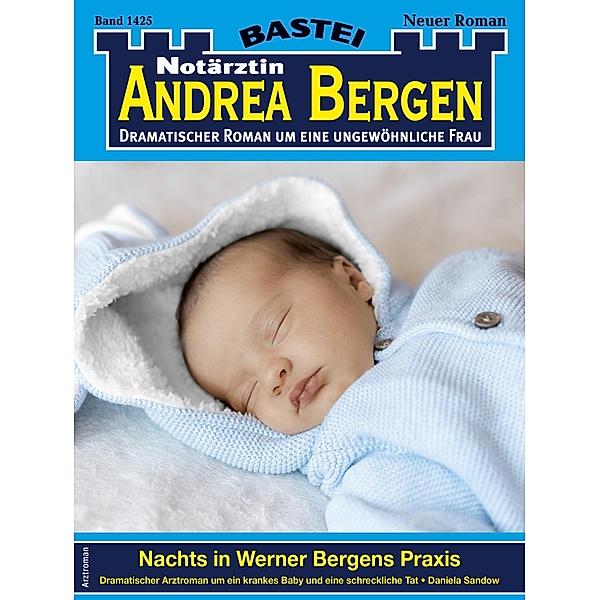 Notärztin Andrea Bergen 1425 / Notärztin Andrea Bergen Bd.1425, Daniela Sandow