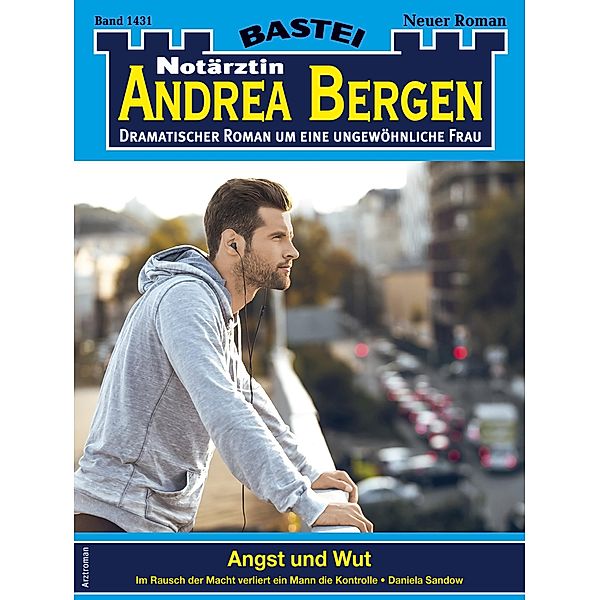 Notärztin Andrea Bergen 1431 / Notärztin Andrea Bergen Bd.1431, Daniela Sandow