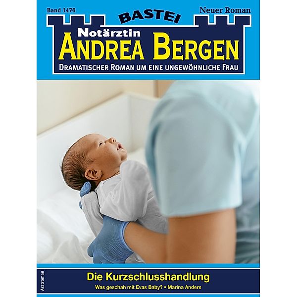 Notärztin Andrea Bergen 1476 / Notärztin Andrea Bergen Bd.1476, Marina Anders