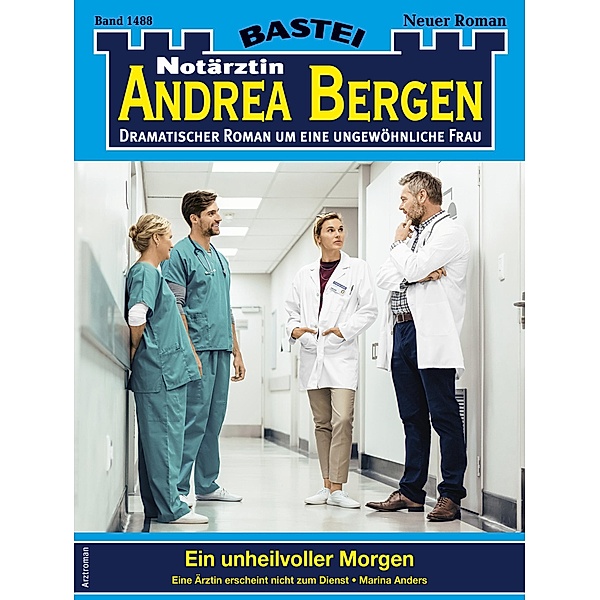 Notärztin Andrea Bergen 1488 / Notärztin Andrea Bergen Bd.1488, Marina Anders
