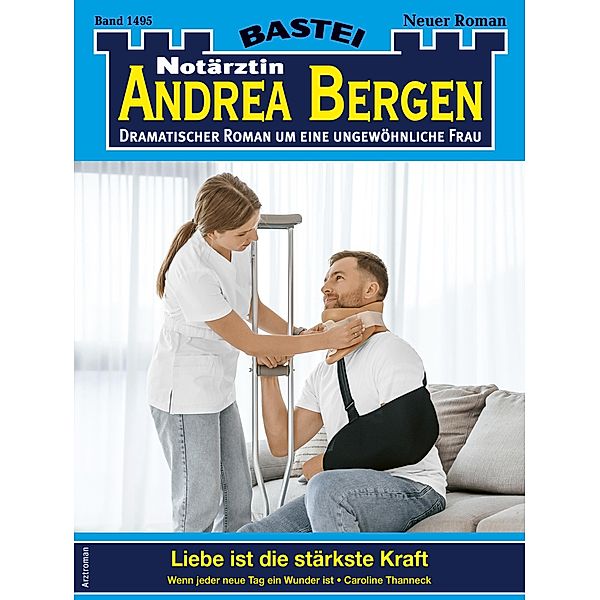 Notärztin Andrea Bergen 1495 / Notärztin Andrea Bergen Bd.1495, Caroline Thanneck