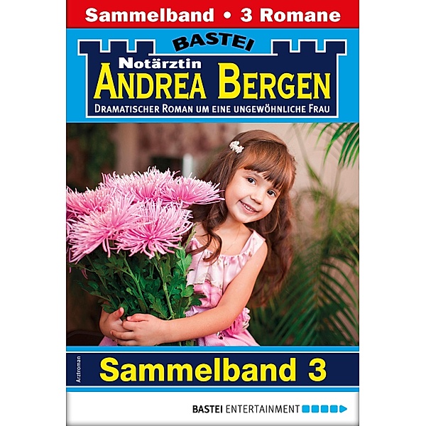 Notärztin Andrea Bergen Sammelband 3 - Arztroman / Notärztin Andrea Bergen Sammelband Bd.3, Marina Anders, Liz Klessinger
