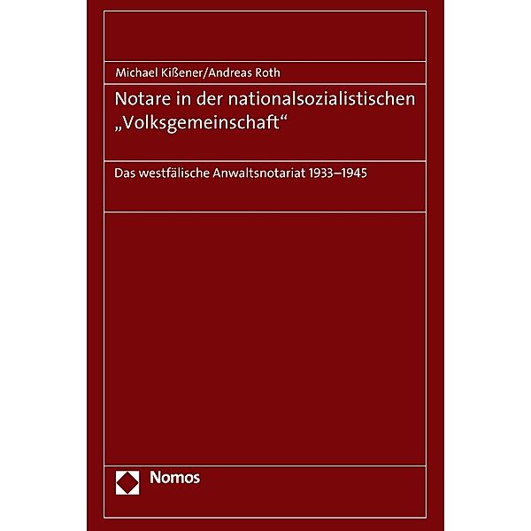 Notare in der nationalsozialistischen Volksgemeinschaft, Michael Kißener, Andreas Roth