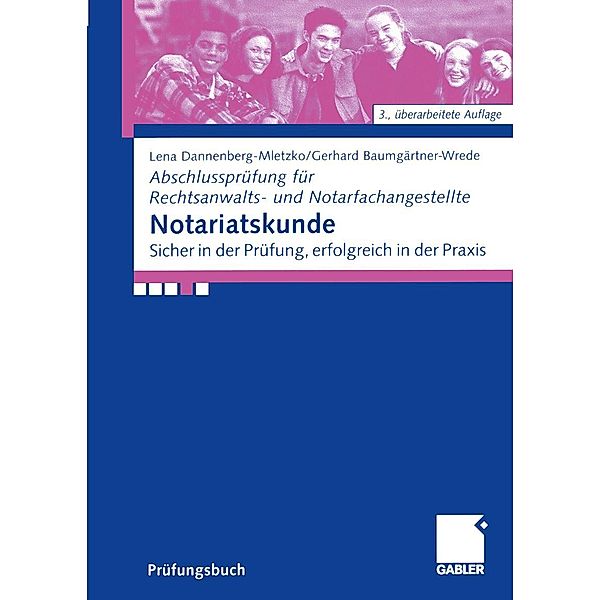 Notariatskunde / Abschlussprüfung für Rechtsanwalts- und Notarfachangestellte, Lena Dannenberg-Mletzko, Gerhard Baumgärtner-Wrede