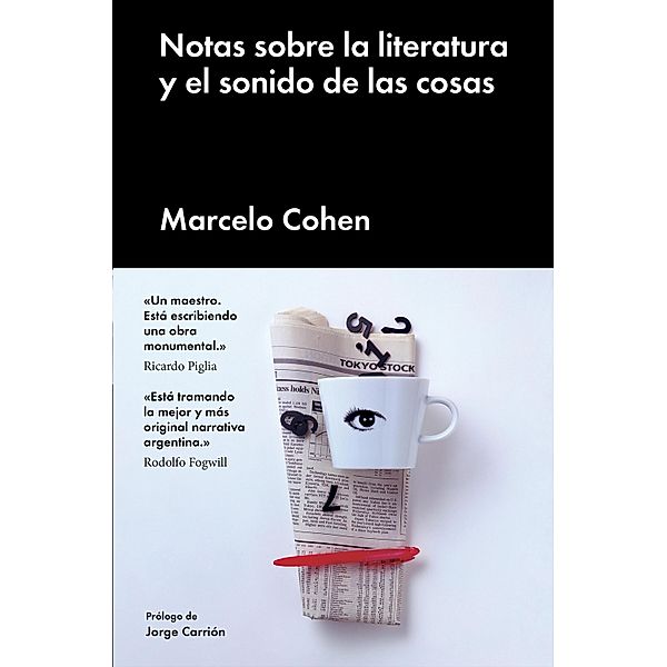 Notas sobre la literatura y el sonido de las cosas / Ensayo general, Marcelo Cohen