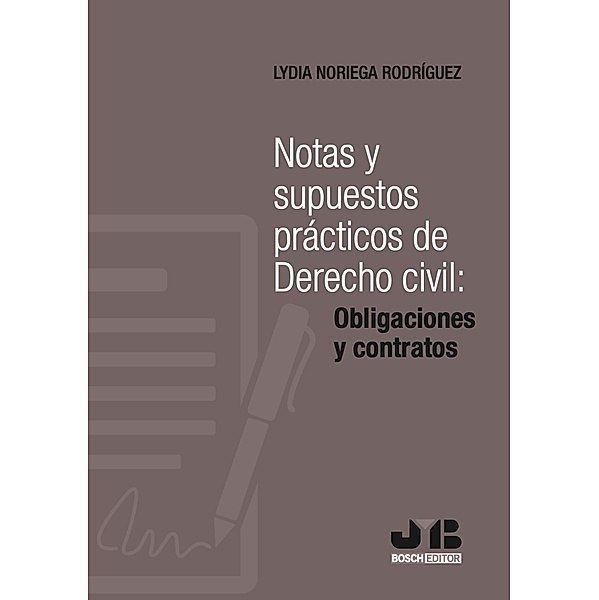 Notas y supuestos prácticos de Derecho civil: obligaciones y contratos, Lydia Noriega Rodríguez