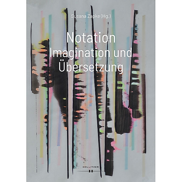 Notation. Imagination und Übersetzung