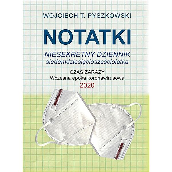 Notatki 2020, Wojciech T. Pyszkowski