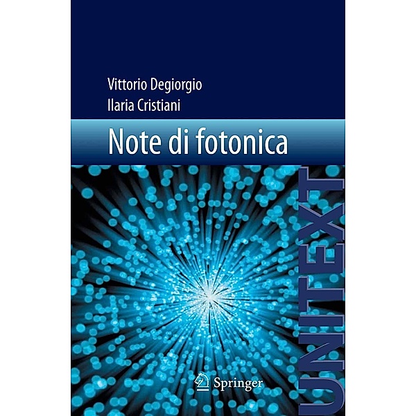 Note di fotonica / UNITEXT for Physics, Vittorio Degiorgio, Ilaria Cristiani