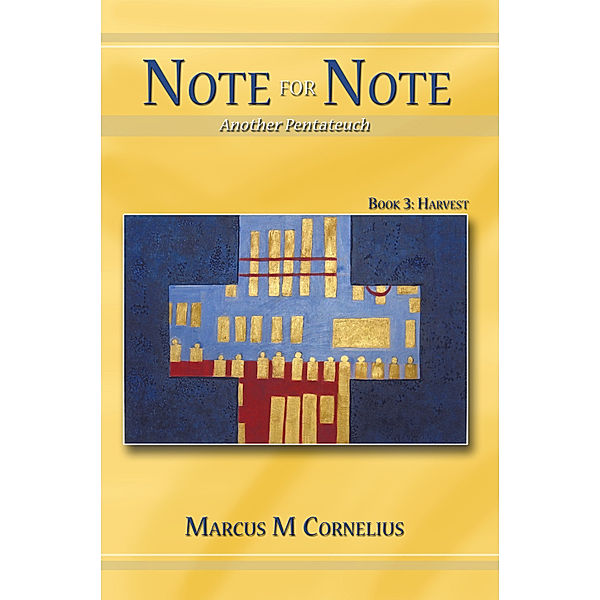 Note for Note (Another Pentateuch) Book 3:  Harvest, Marcus M. Cornelius