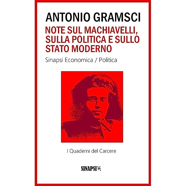 Note sul Machiavelli, sulla politica e sullo stato moderno, Antonio Gramsci