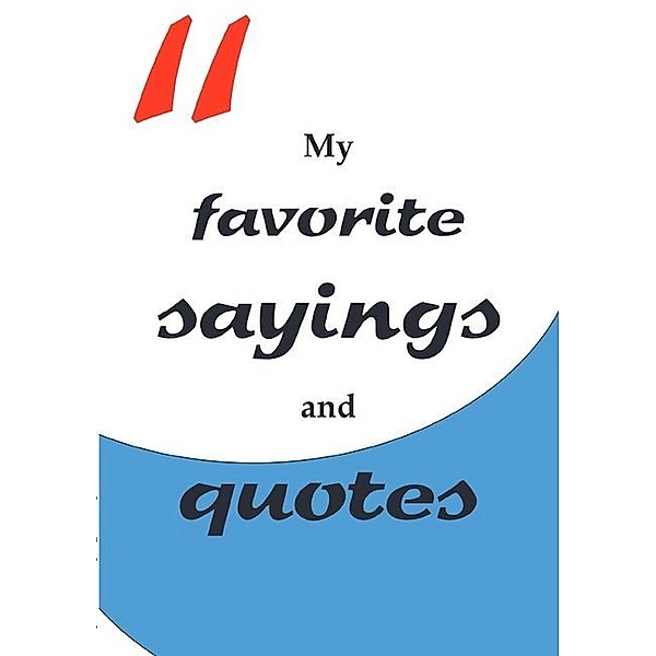 Notebook journal / Diary with numbered pages and table of contents - my favorite sayings and quotes, Enjoy Writing