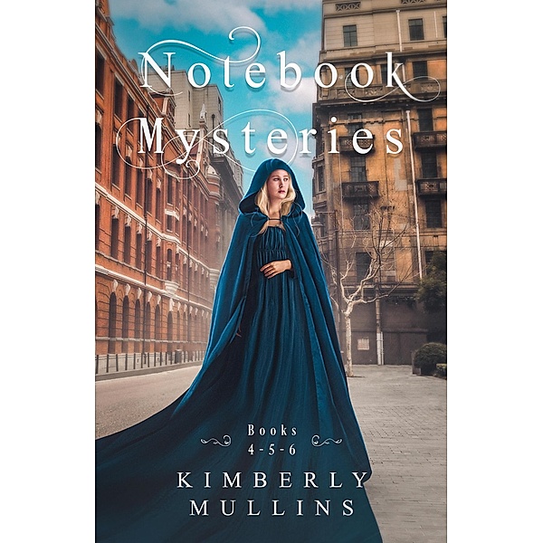 Notebook Mysteries ~ Books 4-5-6 / Notebook Mysteries, Kimberly Mullins