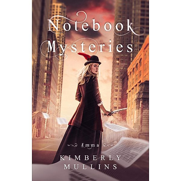 Notebook Mysteries ~ Emma / Notebook Mysteries, Kimberly Mullins