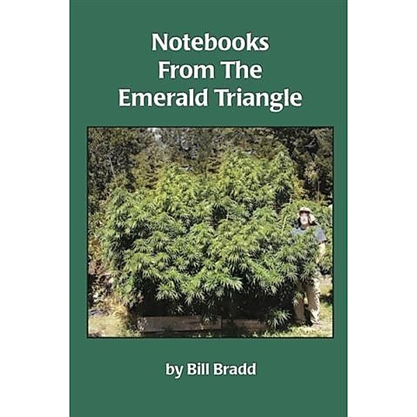 Notebooks from the Emerald Triangle, Bill Bradd